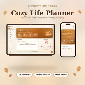 May include: An interactive HTML Cozy Life Planner displayed on a tablet and smartphone screen. The interface features a warm brown color palette, task tracking, and a dashboard with the text Good afternoon, Ava and Good morning, Ava.