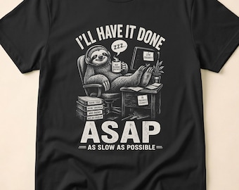 Funny Sloth Work Procrastination Getting It Done Eventually Lazy Office Humor Sarcastic Meme Vintage Graphic Design