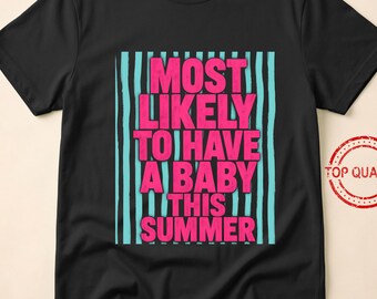 Most Likely To Have A Baby This Summer Funny Pregnancy Announcement Expecting Mom Humor Neon Typography Bold Statement Design