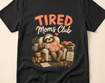 Cool Moms Shirt Funny Mom Life Sloth Coffee Humor Exhausted Motherhood Cute Animal Parenting Chaos Relatable Cozy Design