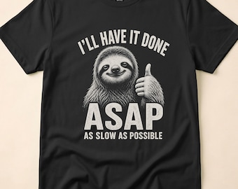 Funny Sloth Procrastination Quote Getting There Eventually Lazy Humor Sarcastic Meme Vintage Design