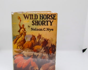 Horse lover story "Wild Horse Shorty" First edition cloth wrapped children's adventure story 1944