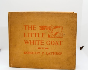 Dorothy Lathrop "The Little White Goat" 1933 First edition INSCRIBED by Ms. Lathrop to noted canine Illustrator Marguerite K. Cole