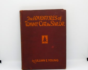 The Adventures of Tommy Cat the Sailoer 1928 First edition Illustrated children's hardcover stroybook