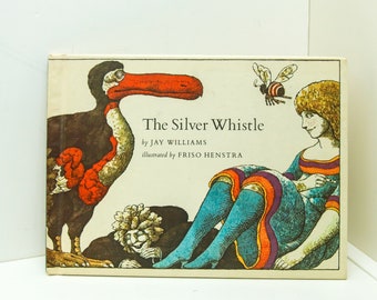 1971 1st ed. Jay William w/ Friso Henstra "The Silver Whistle" First edition children's hardcover story book Whimsical illustrations