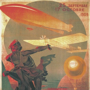 May include: A vintage poster advertising an air show with a red airship, a yellow airplane, and a gold hot air balloon. The poster features a person in a red and black outfit holding a wrench, with the text "25 SEPTEMBRE 17 OCTOBRE 1909 PREMIERE" at the bottom.