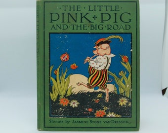 The Little Pink Pig and the Big Road c.1924 First edition antique children's story book Cloth covers