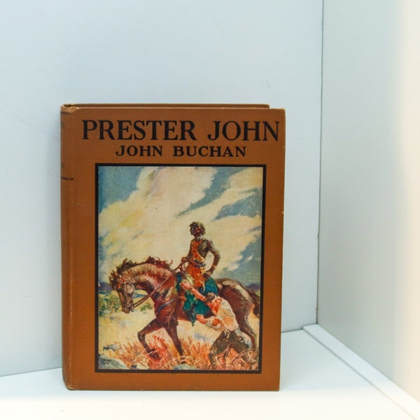 Prester John by John Buchan [1928] Vintage hardcover Illustrations by Henry Pitz Adventures in early 20th century Africa