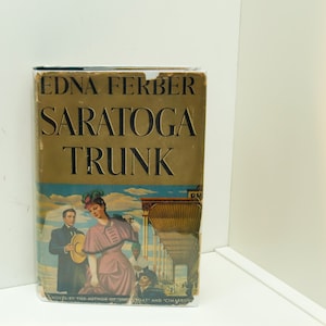 Edna Ferber &quot;Saratoga Trunk&quot; 1941 First edition vintage hardcover in matching jacket