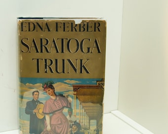 Saratoga Trunk Edna Ferber [1941] First edition vintage novel by the author of "Giant"