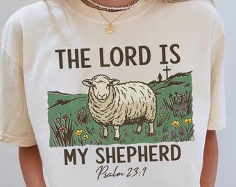 The Lord Is My Shepherd, Psalm 23 1 Christian Shirt, Cute Lamb Bible Verse Tee, Scripture Shirt for Women, Aesthetic Faith Gift for Her