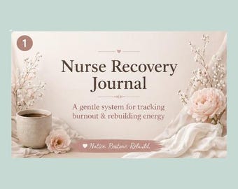 Nurse Recovery Journal | A Gentle System for Tracking Burnout & Rebuilding Energy | Digital Wellness Notebook