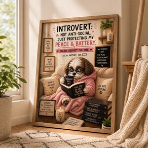 May include: A framed artwork featuring a dog wearing glasses and a pink robe, reading a book with the text "The Joy of Not Talking to People." The artwork includes text about introversion, peace, and quiet time.