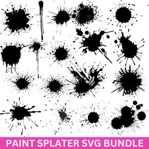 May include: A collection of black paint splatters in various shapes and sizes against a white background. The image includes drips, dots, and bursts of paint. Text at the bottom reads "PAINT SPLATER SVG BUNDLE".