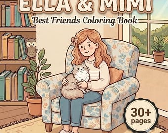 May include: A colouring book titled ELLA & MIMI Best Friends Colouring Book featuring an illustration of a person with long hair sitting in a floral armchair holding a fluffy cat. The cover includes text 30+ pages and CozyLunaStudio.