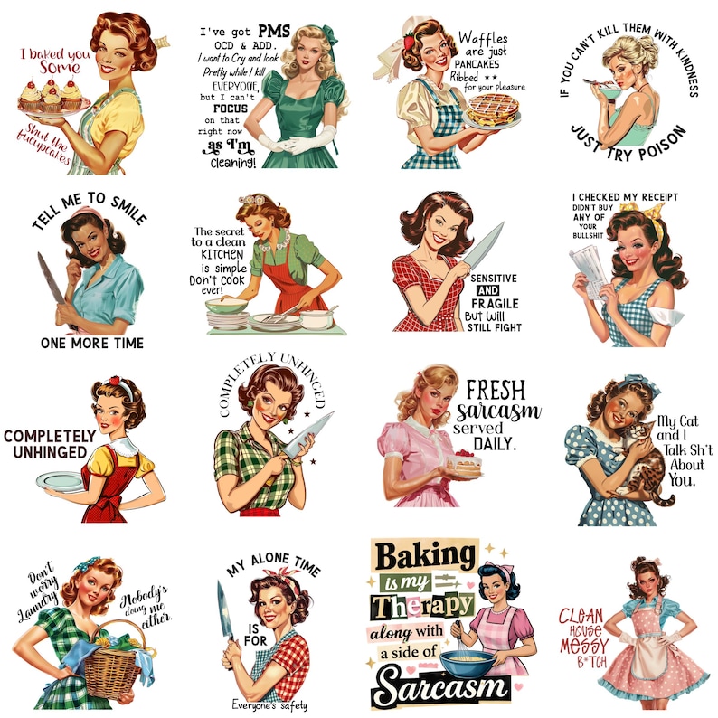 May include: A collection of sixteen vintage-style illustrations featuring women in various domestic and humorous scenarios with text captions including phrases like I baked you some shut the cupcakes, Waffles are just pancakes, and Baking is my therapy.