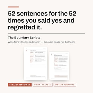 Peut inclure: Un document numérique intitulé 52 sentences for the 52 times you said yes and regretted it, présentant The Boundary Scripts. Le texte inclut des sections sur le travail, la famille, les amis et l'argent, avec deux pages à remplir.