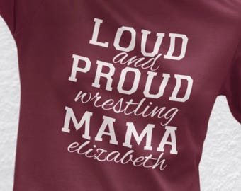 Wrestling Mom Shirt, Proud Mom Shirt, Wrestling Mom Sweatshirt, Loud and Proud Shirt, Custom Wrestling Shirt, Personalized Wrestling Shirt