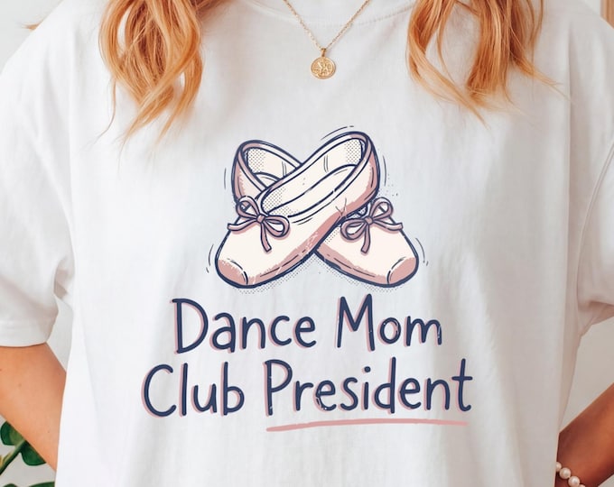 Dance Mom Club Shirt, Ballet Mom Shirt, Dance Mama Shirt, Dance Mom Shirt, Dance Mom Tee, Dance Mom Comp Shirt, Dancer Mom Shirt