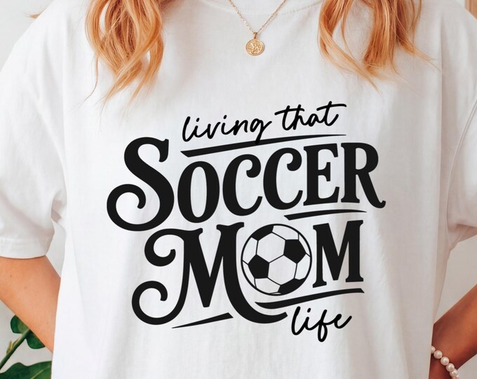 Soccer Mom Life Shirt, Soccer Game Day Shirt, Soccer Mom Apparel, Soccer Mom T Shirt, Soccer Mama Shirt, Soccer Parent Shirt, Soccer Mom Tee