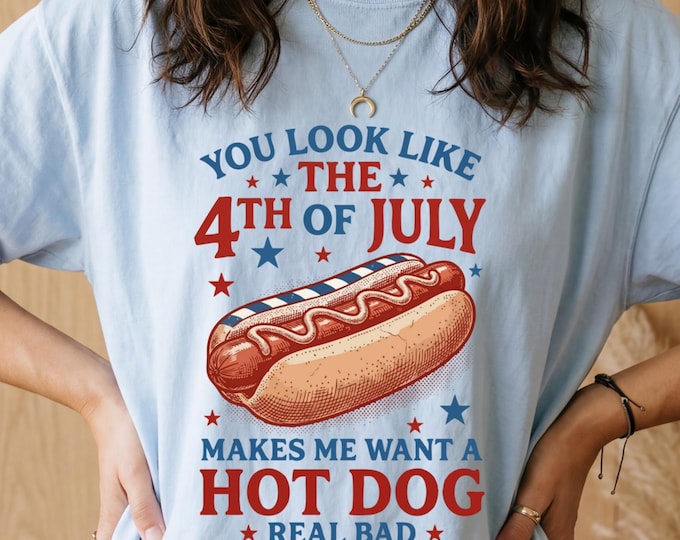 You Look Like The 4th of July Shirt, Patriotic T-Shirt, Independence Day Shirt, Fourth Of July Shirt, United States Shirt