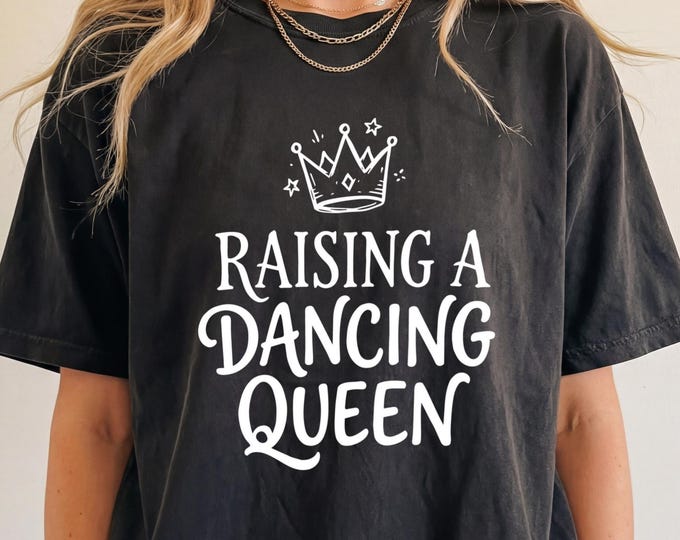 Dancing Queen Shirt, Dance Mama Shirt, Dance Mom Shirt, Dance Mom Tee, Dance Mom Comp Shirt, Dancer Mom Shirt, Dance Shirts Mom