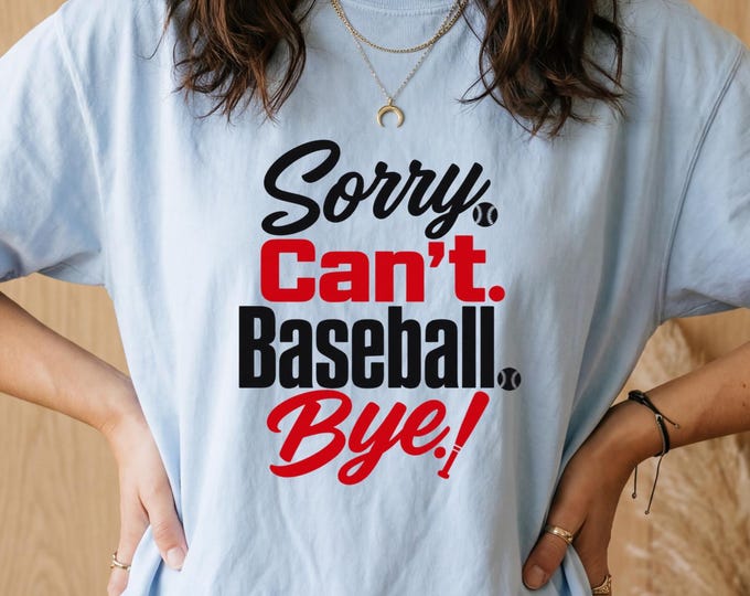 Sorry Can’t Shirt, Funny Baseball Mom Shirt, Mama Baseball Shirt, Baseball Mama Shirt, Baseball Mom Tshirt, Baseball Mama Shirt
