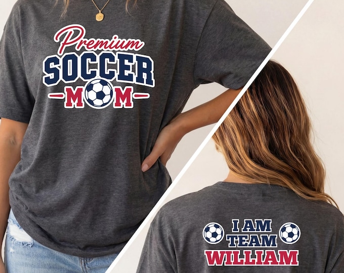 Custom Soccer Mom Shirt, Personalized Soccer Shirt, Soccer Mama Shirt, Soccer Parent Shirt, Soccer Mom Tee, Soccer Mom Gifts