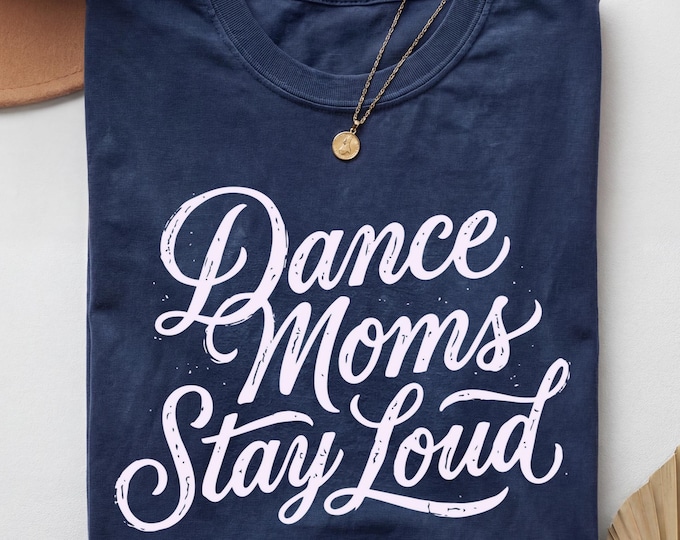Funny Dance Mom Shirt, Dance Moms Shirts, Dance Mama Shirt, Dance Mom Shirt, Dance Mom Tee, Dance Mom T Shirt, Dance Mom Comp Shirt