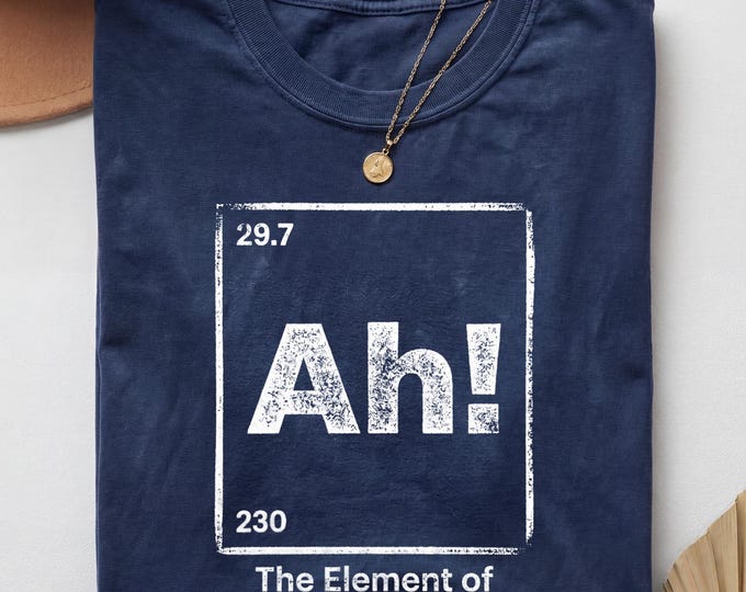 Ah Shirt, Periodic Table Shirt, Element of Surprise Shirt, Chemistry Shirt, Science Pun Shirt, Chemistry Teacher Shirt, Chemistry Tshirt