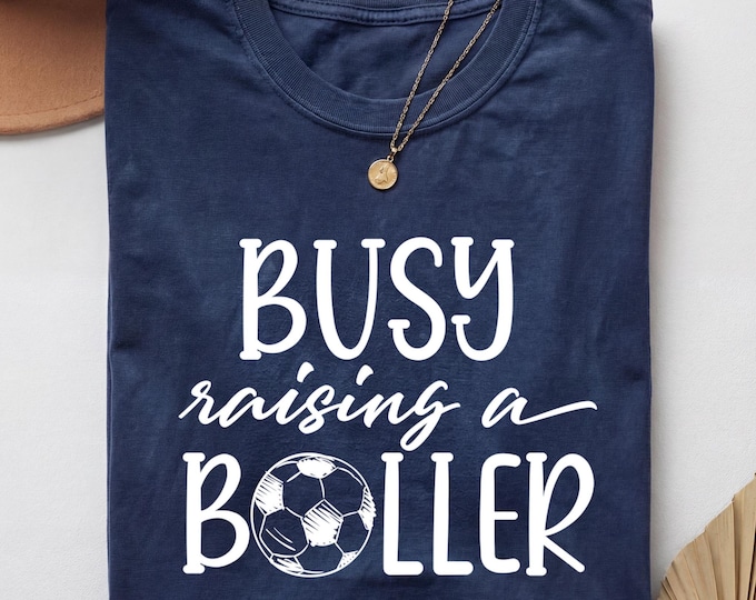 Raising a Baller Shirt, Soccer Mom T Shirt, Soccer Mama Shirt, Soccer Parent Shirt, Soccer Mom Tee, Soccer Mom Gifts, Soccer Game Day Shirt