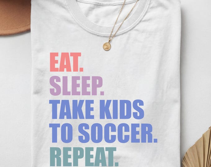 Soccer Mom Gifts, Soccer Game Day Shirt, Soccer Mom Apparel, Soccer Mom T Shirt, Soccer Mama Shirt, Soccer Parent Shirt, Eat Sleep Shirt