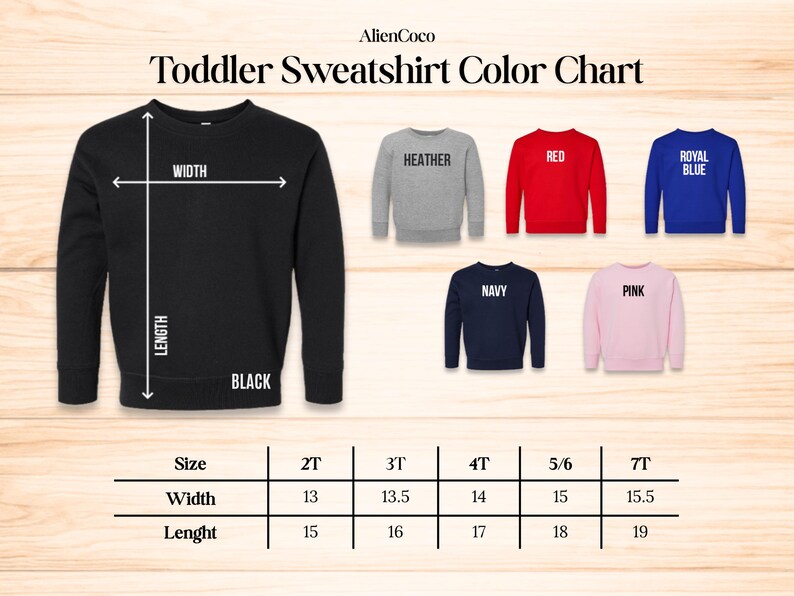 May include: A color chart for toddler sweatshirts, featuring a black sweatshirt with measurements for width and length. Additional sweatshirts in heather gray, red, royal blue, navy, and pink are displayed. A size chart shows measurements in inches for sizes 2T to 7T.