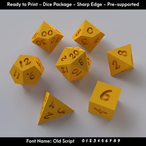 May include: A set of seven yellow polyhedral dice with sharp edges, featuring numbers in the Old Script font. The dice include a D4, D6, D8, D10, D12, and D20. The text "Ready to Print - Dice Package - Sharp Edge - Pre-supported" is at the top.