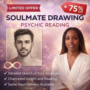 May include: An advertisement for a soulmate drawing and psychic reading. The image features a sketch of a man, a woman, and text that reads "Limited Offer," "75% Off," and "Soulmate Drawing Psychic Reading." Additional text includes "Detailed Sketch of Your Soulmate," "Channeled Insight and Reading," and "Same Hour Delivery Available."