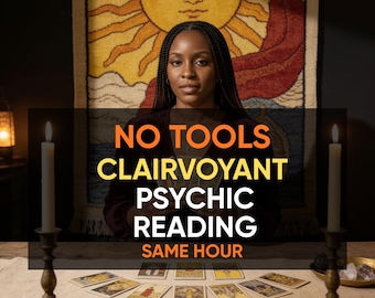 Same Hour No Tools Psychic Reading, Clairvoyant Psychic Insight, Extremely Medium Reading, Reveals Feeling