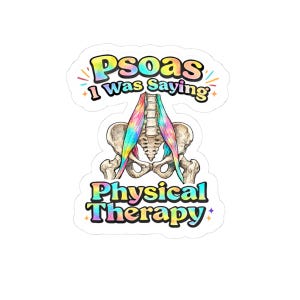 Physical Therapy Sticker – “Psoas I Was Saying” | Funny PT Kiss-Cut