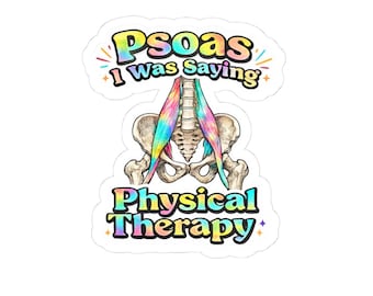 Pegatina de fisioterapia – “Psoas, como decía” / Divertida pegatina troquelada de fisioterapia