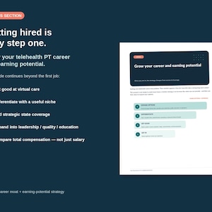 May include: A dark blue infographic titled Getting hired is only step one, featuring text about growing a telehealth PT career. It lists five steps including virtual care, niche differentiation, state coverage, leadership, and compensation comparison.