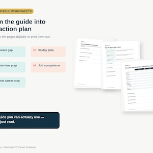 May include: Five printable worksheets titled Turn the guide into an action plan. Includes sections for Career gap, 90-day plan, Interview prep, Job comparison, and Next career step. Three document pages are displayed with text fields for notes.