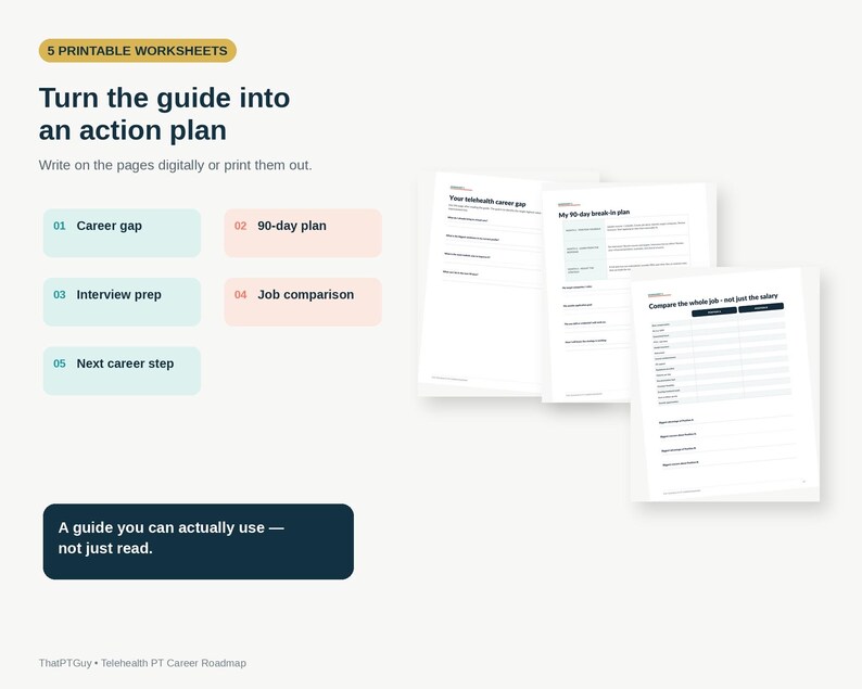 May include: Five printable worksheets titled Turn the guide into an action plan. Includes sections for Career gap, 90-day plan, Interview prep, Job comparison, and Next career step. Three document pages are displayed with text fields for notes.