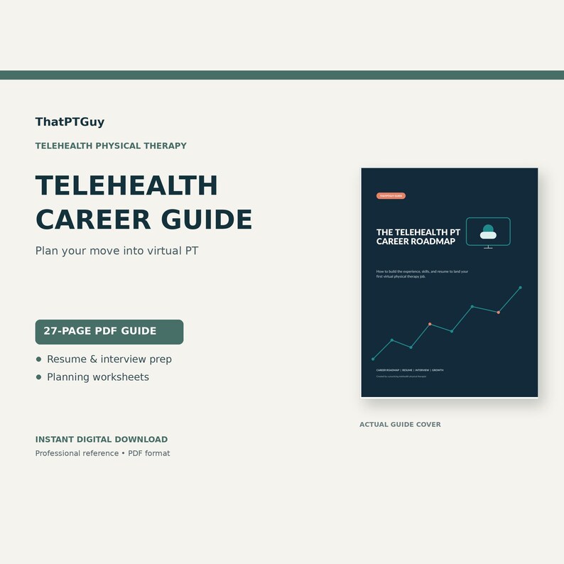 May include: A 27-page digital PDF guide titled Telehealth Career Guide by ThatPTGuy. The cover features a dark blue background with a teal line graph, a computer monitor icon, and text detailing resume, interview prep, and planning worksheets.