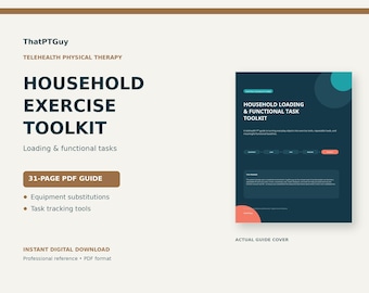 May include: A 31-page digital PDF guide titled Household Exercise Toolkit by ThatPTGuy. The document features a dark blue cover with teal and orange accents, detailing equipment substitutions and task tracking tools for physical therapy.