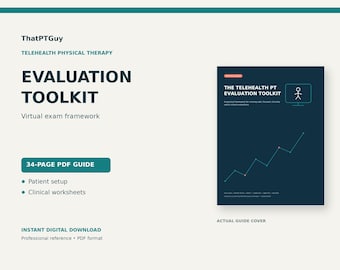May include: A 34-page PDF guide titled ThatPTGuy Telehealth Physical Therapy Evaluation Toolkit. The document includes a virtual exam framework, patient setup instructions, and clinical worksheets, featuring a dark blue cover graphic.
