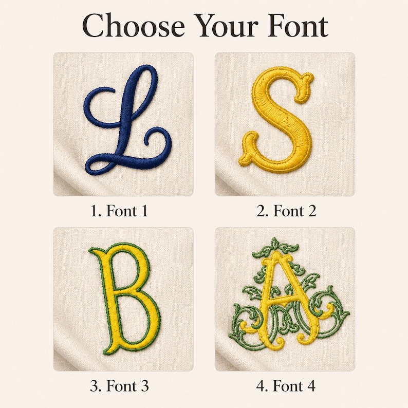 May include: A display of four embroidered font options on a light fabric background. The text 'Choose Your Font' appears at the top. The options include a navy blue script 'L', a yellow 'S', a yellow 'B' with green trim, and a yellow 'A' with green filigree.