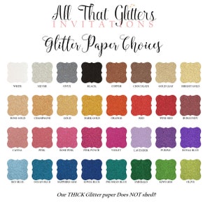 May include: A chart showing 24 different colors of glitter paper. The colors are arranged in rows and labeled with their names. The text at the top of the chart reads "All That Glitters Invitations Glitter Paper Choices". The text at the bottom of the chart reads "Our THICK Glitter paper Does NOT shed!!"