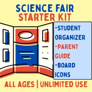 May include: A Science Fair Starter Kit graphic featuring a tri-fold display board illustration in red, blue, and white. Text includes: SCIENCE FAIR STARTER KIT, STUDENT ORGANIZER, PARENT GUIDE, BOARD ICONS, ALL AGES, and UNLIMITED USE.