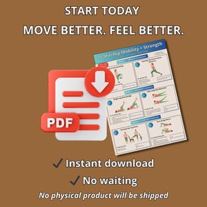 May include: A digital PDF download graphic with the text "START TODAY MOVE BETTER. FEEL BETTER." and "15-Min Hip Mobility + Strength." The image includes a red and white PDF icon with a download arrow, and exercise diagrams.
