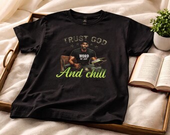 Trust God and chill