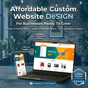 May include: A laptop and smartphone displaying a website design with the text "Affordable Custom Website DESIGN." The website showcases product listings, a shopping cart, and the words "PRODUCTS." The image also includes the text "For Businesses Ready To Grow."